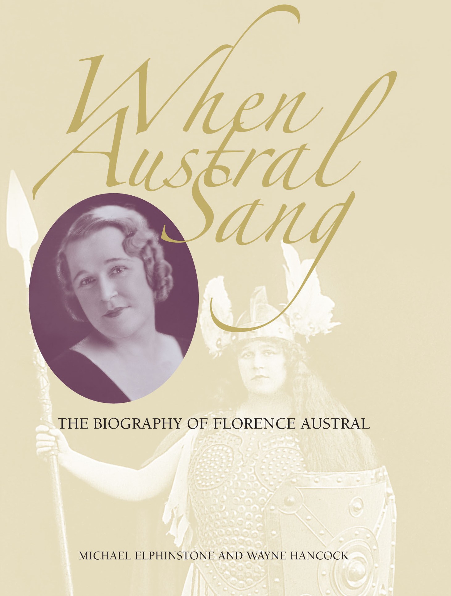 When Austral Sang: the Biography of Florence Austral (front cover)